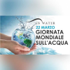 22 marzo Giornata Mondiale dell’Acqua
