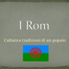 I Rom: Cultura e tradizioni di un popolo